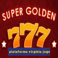 plataforma virginia jogo